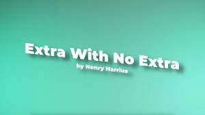 Extra With No Extra by Henry Harrius & Danny Goldsmith - Click Image to Close